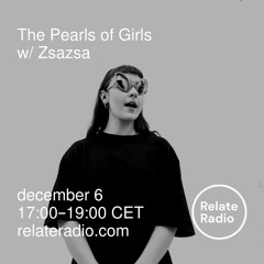 The Pearls Of Girls w/ Zsa Zsa - Relate Radio | 6-12-2022