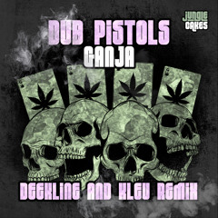 Dub Pistols, Deekline, Kleu - Ganja (Deekline & Kleu Remix)