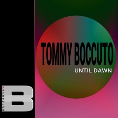 Tommy Boccuto - Until Dawn (Original Mix)