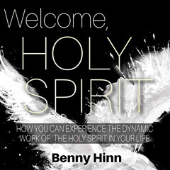 [Access] KINDLE 📘 Welcome, Holy Spirit: How You Can Experience the Dynamic Work of t
