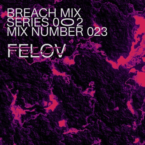 Breach Mix Series 2 | No 023 | FELOV