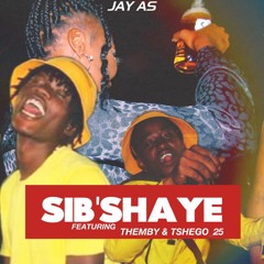 Jay As Ft Thembi & Tshego -Sibshaye_Prod By SnaraMTM.mp3
