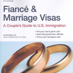 Get PDF 🖋️ Fiance & Marriage Visas: A Couple's Guide to U.S. Immigration by  Ilona B