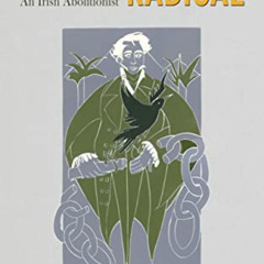 [VIEW] PDF 💏 From Rake to Radical: An Irish Abolitionist by  Anne Chambers KINDLE PD