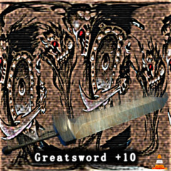 Greatsword +10  (feat. Apsis)