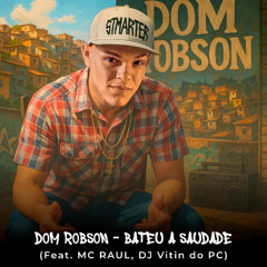 BATEU SAUDADE - MC ROBSON & MC RAUL - DJ VITIN DO PC - 2025