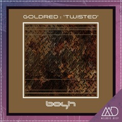 PREMIERE: GOLDRED - Twisted (Vocal edit) [Bosh Recordings]
