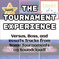 The Tournament Experience™ (Part 4)