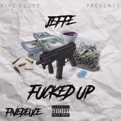 Fucked Up - Jeffe Prod. By Sixty