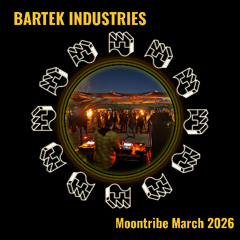 Bartek Industries@Moontribe March 2026