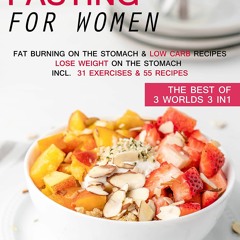 [READ]⚡PDF✔ Intermittent fasting for women: Fat burning on the stomach & low car
