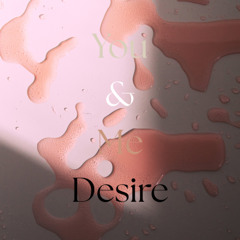 You & Me Desire