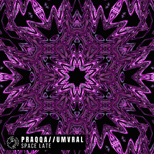 Praqqa, Umvral - Space Late