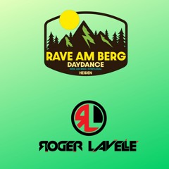 Rave am Berg Roger Lavelle 12.7.2025 Liveset
