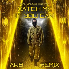 Alan Walker & Sorana - Catch Me If You Can (AWS Remix)