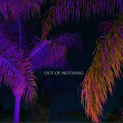 Out Of Nothing