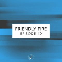 Friendly Fire with BESTFRIENDS | E040