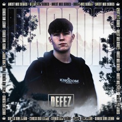 Kingdom Guest Mix Series : Defez (TRACKLIST UNLOCKED)