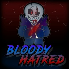 DownFall - Bloody Hatred (DownFall!Sans theme Phase 2) (OLD & BAD)