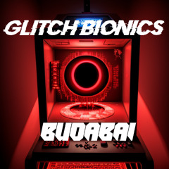 Glitch Bionics - budabai