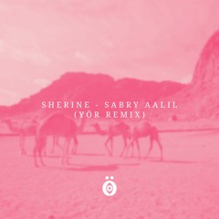 Sherine - Sabry Aalil (Yör Remix)