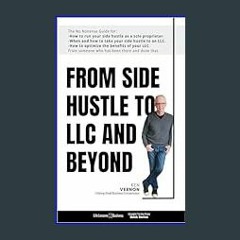 [PDF] ✨ From Side Hustle to LLC and Beyond: Your No Nonsense, Step-by-Step Guide to Structuring Yo