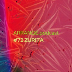 ARRANGE.podcast #72 Z.URITA