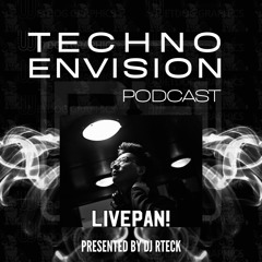 Livepan! Guest Mix - Techno Envision