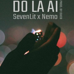 DO LA AI - Sevenlit x Nemo (prod. DucB)