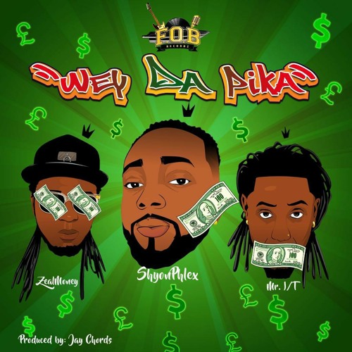 Wey Da pika by Shyon phlex ft zealmoney/ Mr. ITmp3