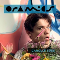 ORAMICS 168: Carollė Süss