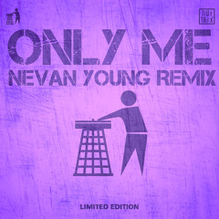 Hyperlogic - Only Me (Nevan Young Edit)