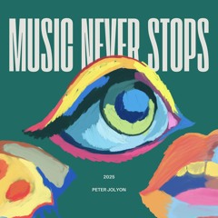 MUSIC NEVER STOPS