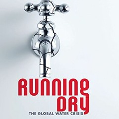 [Get] [PDF EBOOK EPUB KINDLE] Running Dry: The Global Water Crisis by  Stuart A. Kallen 📙