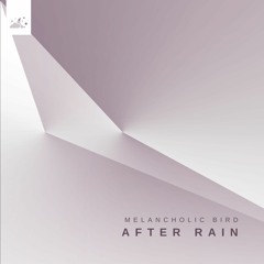 Melancholic Bird - After Rain