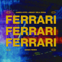 James Hype & Miggy Dela Rosa - Ferrari (GESES Remix)