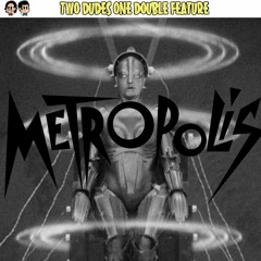 Metropolis Two Dudes Special Presentation