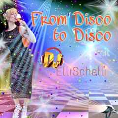 From Disco to Disco mit DJElliSchelli