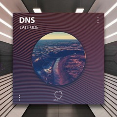 DNS - Latitude [Lizplay Records] PREMIERE