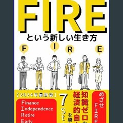 Read ebook [PDF] 💖 A new way of life called FIRE that 90% of office workers can do: Aim for FIRE S