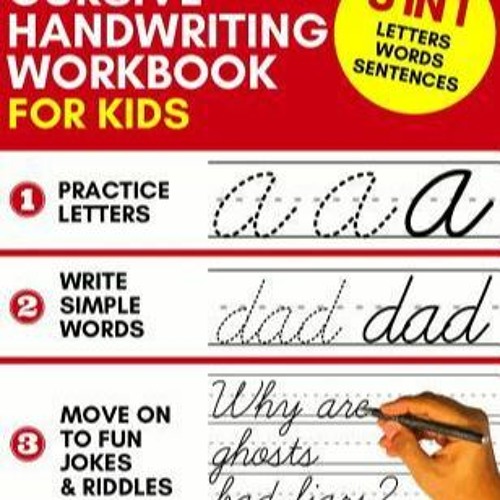 Cursive Handwriting Workbook for Kids: 3-In-1 Writing Practice Book to Master Letters, Words & Sentences [Book]