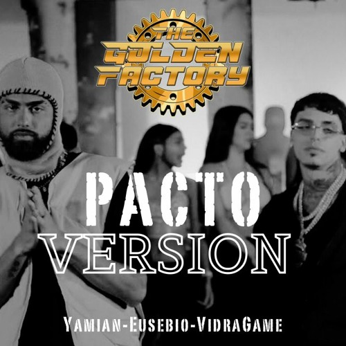 Stream Yamian-Eusebio-VidraGame Pacto: The Golden Factory Version by ...