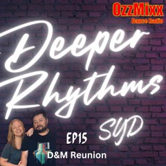 Deeper Rhythms EP15 - D&M Reunion
