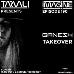 Ganesh guest mix for Tarvali pres Imagine  #190