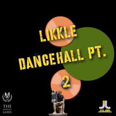 Likkle Dancehall Pt. 2 #MixTapeMonday Week 263