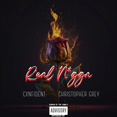 CXNFIDENT Feat Christopher Grey Real N*gga