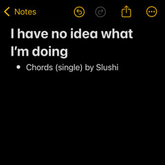 Chords — by Slushi