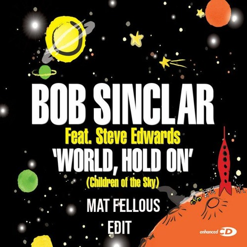 Bob Sinclar- World hold on (Mat Fellous edit)