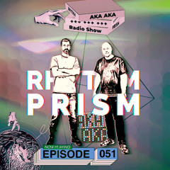 AKA AKA pres. Rhythm Prism Radio #051 (Disco House Special)