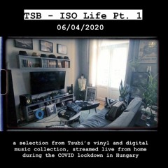 TSB - Iso Life Pt. 1 | 06/04/2020